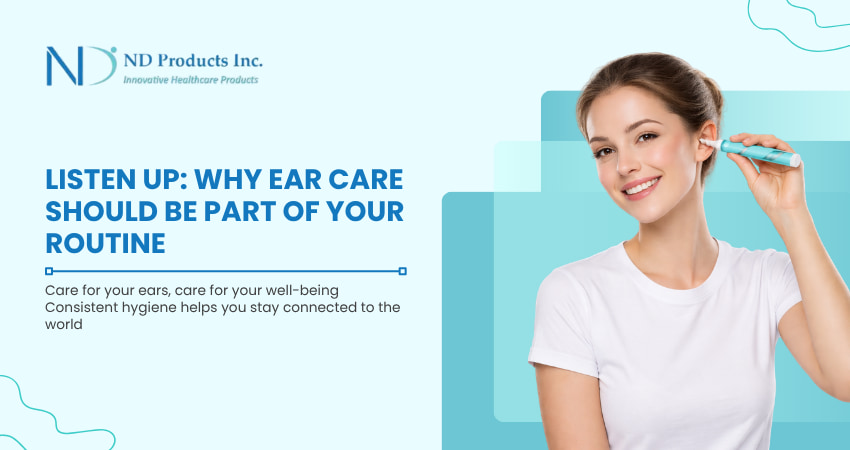 Listen Up: Why Ear Care Should Be Part of Your Routine